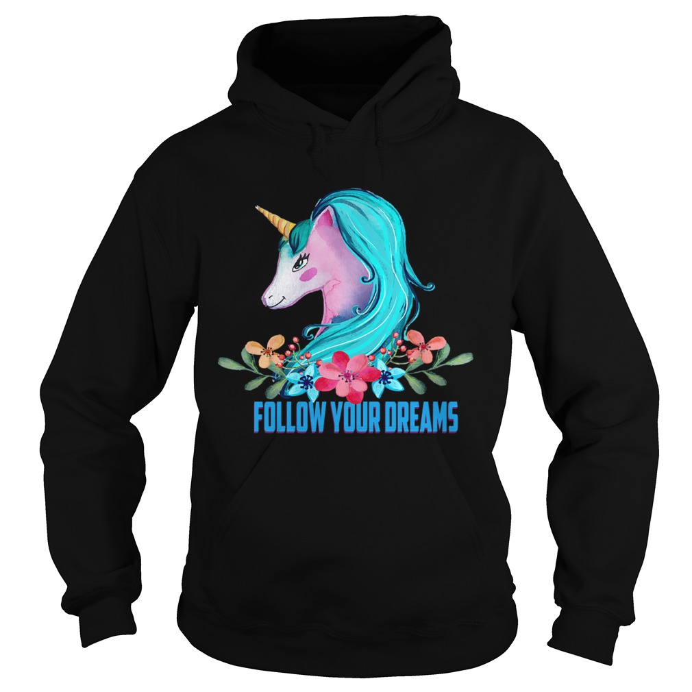 Unicorn Follow Your Dreams Unicorn Lover Gift TShirt Hoodie