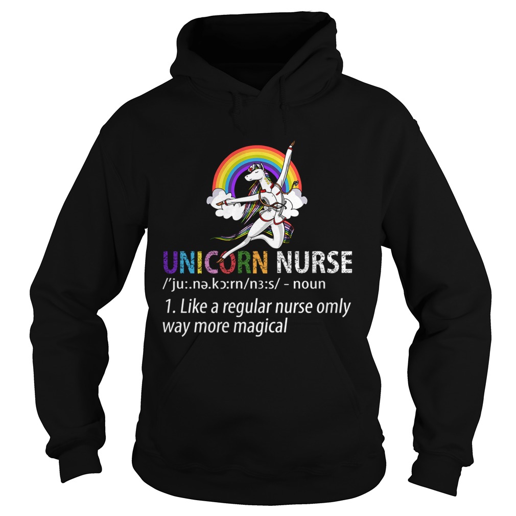 Unicorn Nurse Like A Regular Nurse Only Way More Magical TShirt Hoodie