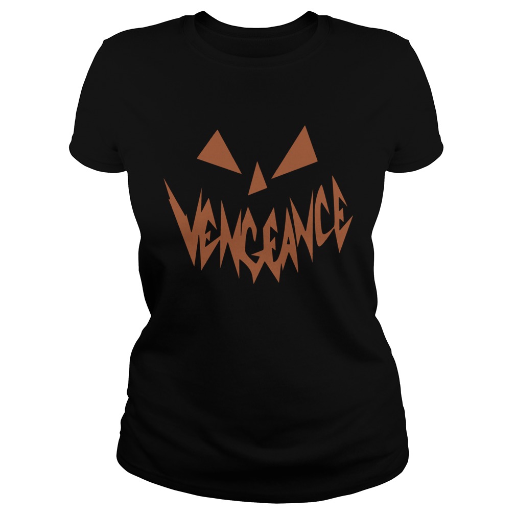 Vengeance Pumpkin Face Halloween Shirt Classic Ladies