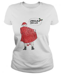 Xmas Jingle balls Naughty Santa Claus Christmas Tee Shirt Classic Ladies