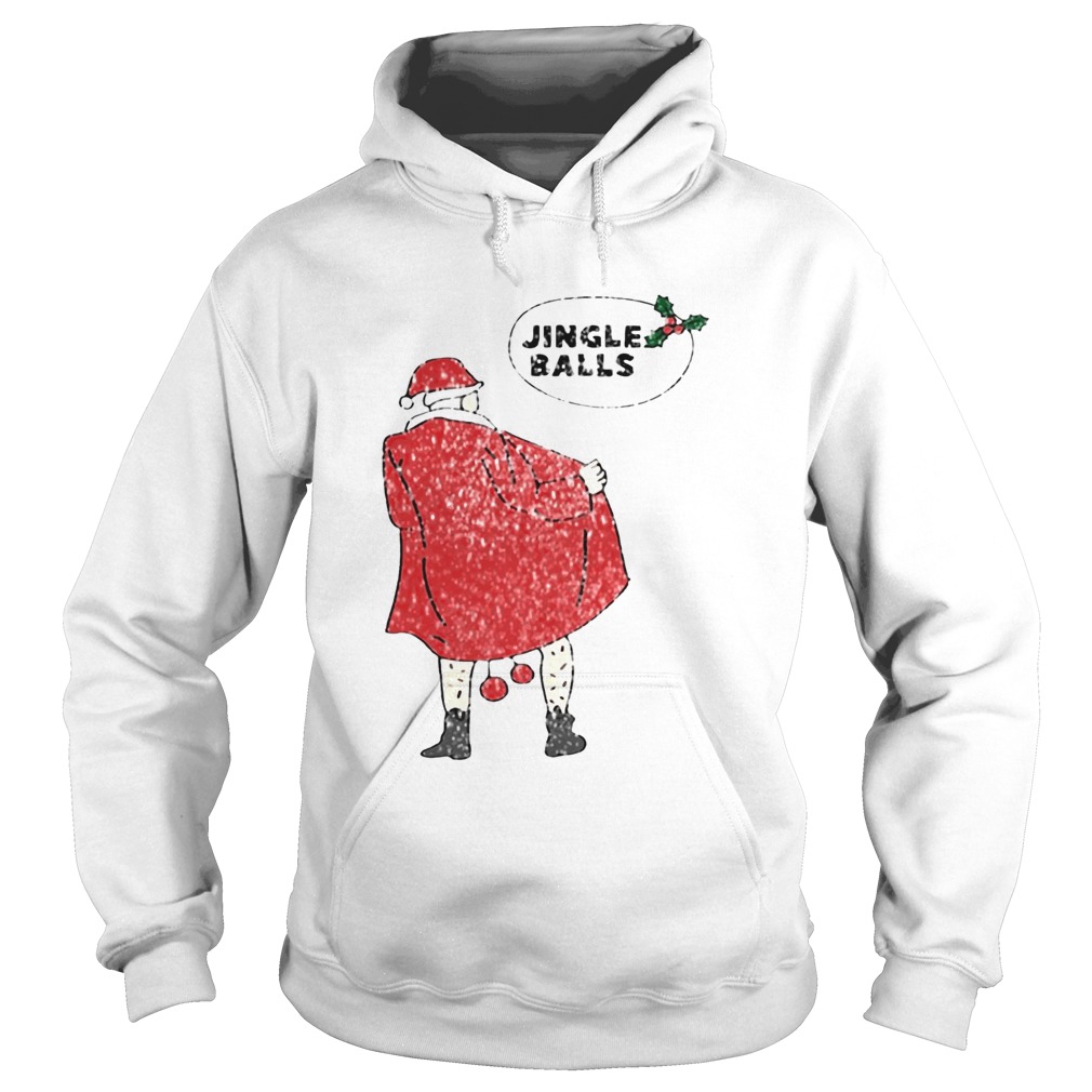 Xmas Jingle balls Naughty Santa Claus Christmas Tee Shirt Hoodie