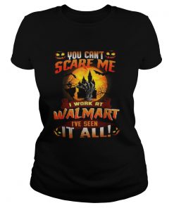 You cant scare me I work at Walmart Ive seen it all Halloween  Classic Ladies