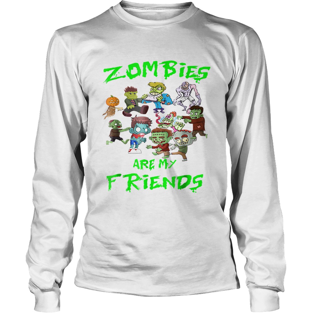 Zombies Are My Friends Halloween LongSleeve