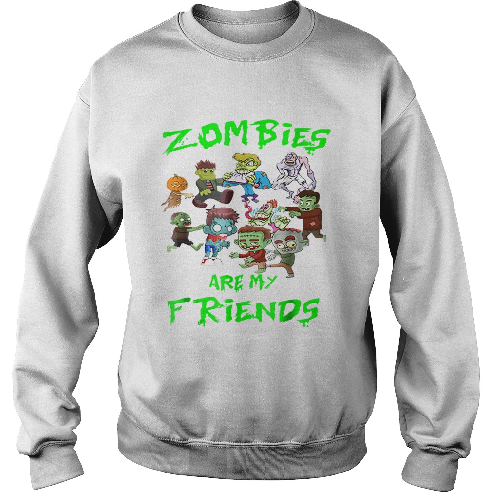 Zombies Are My Friends Halloween Sweatshirt