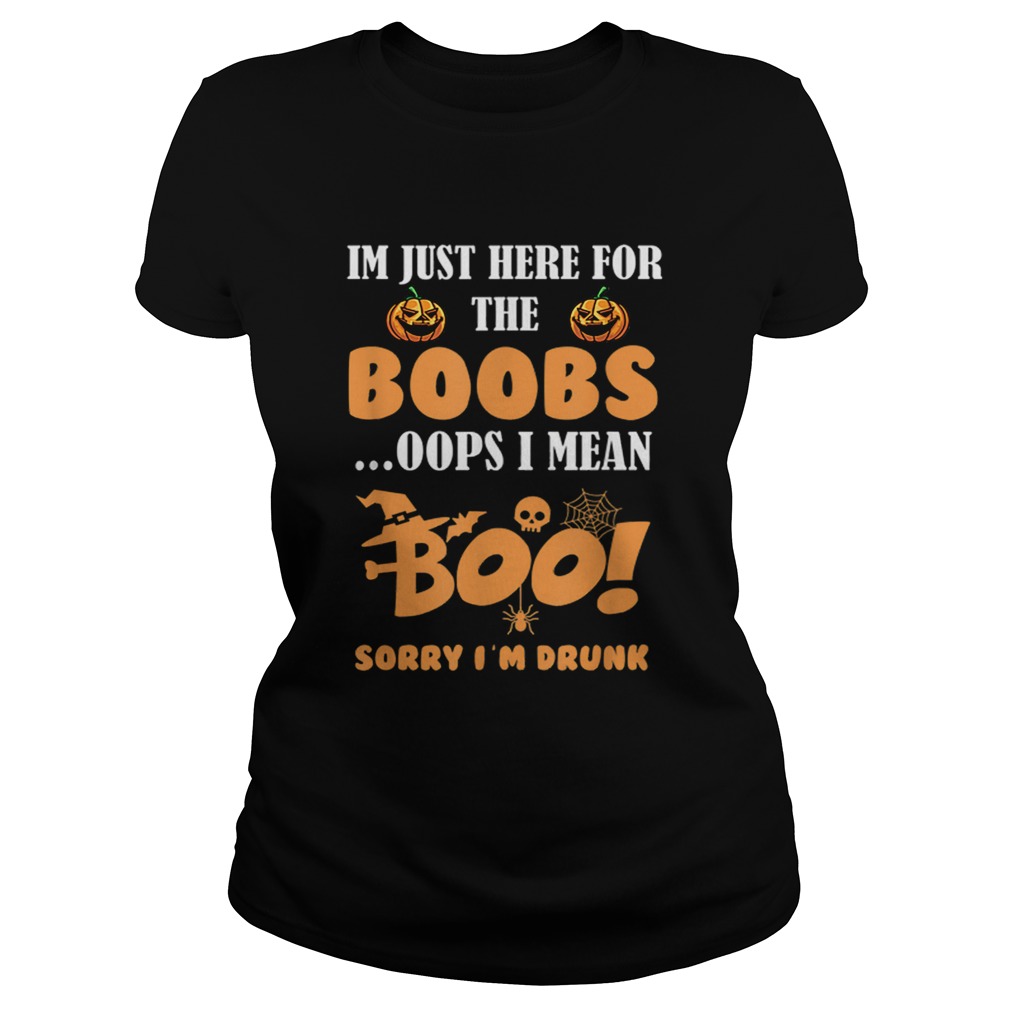 im just here for the boobs i mean boo funny halloween men Classic Ladies