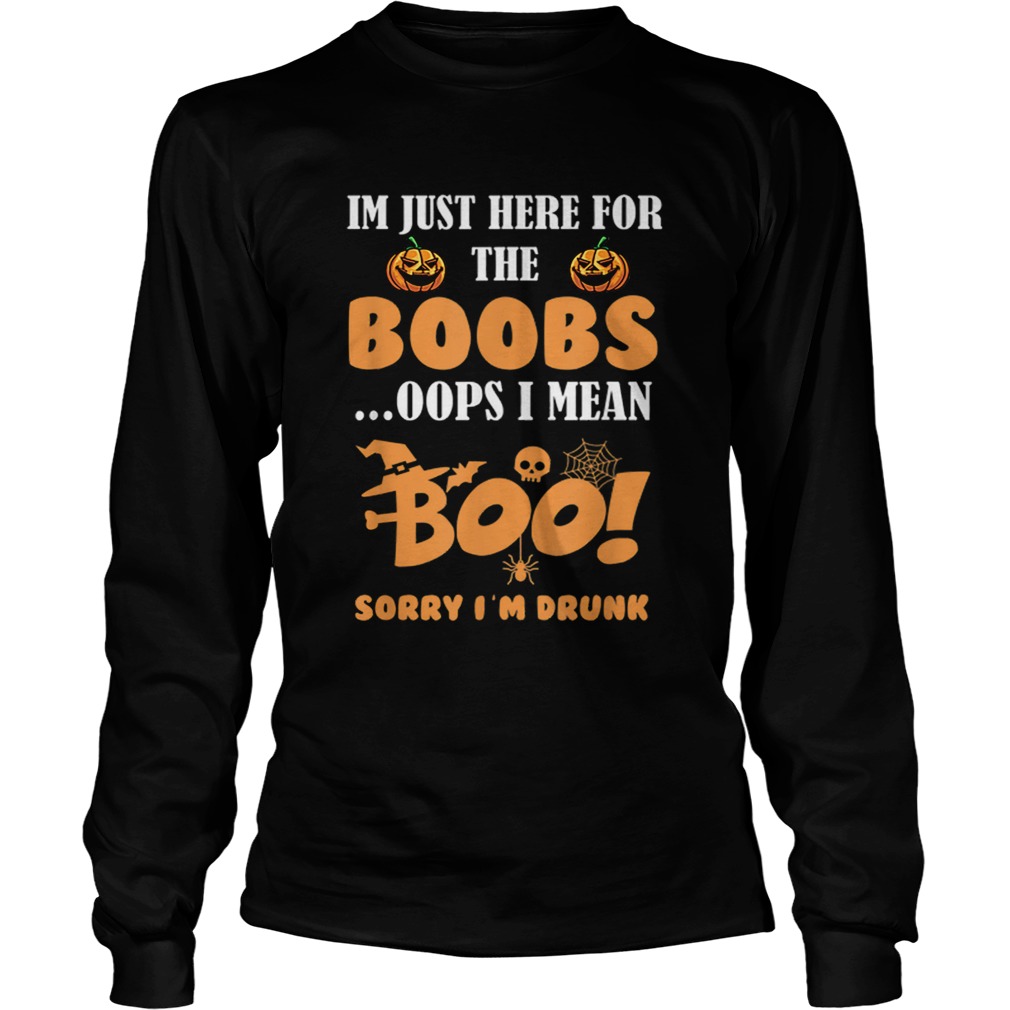 im just here for the boobs i mean boo funny halloween men LongSleeve