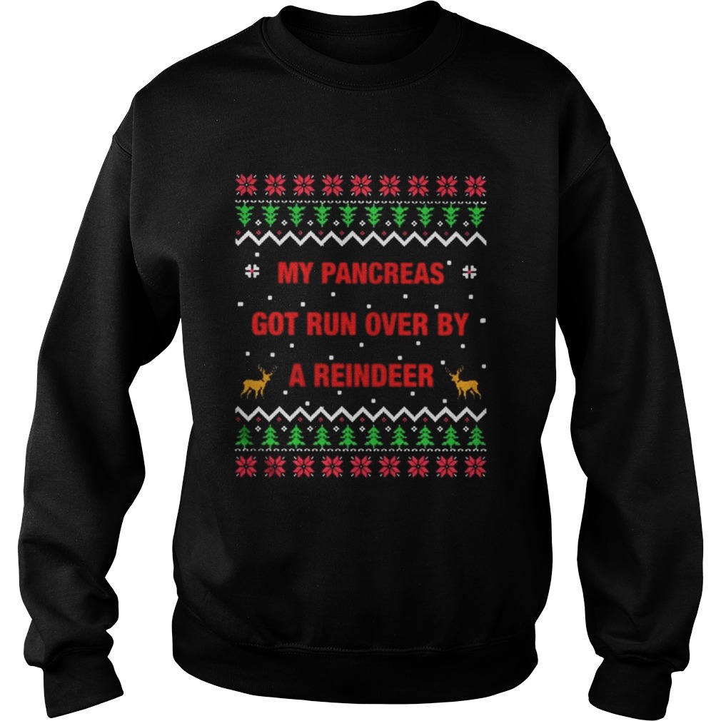 1572663351My pancreas got run over by a reindeer Christmas ugly Sweatshirt