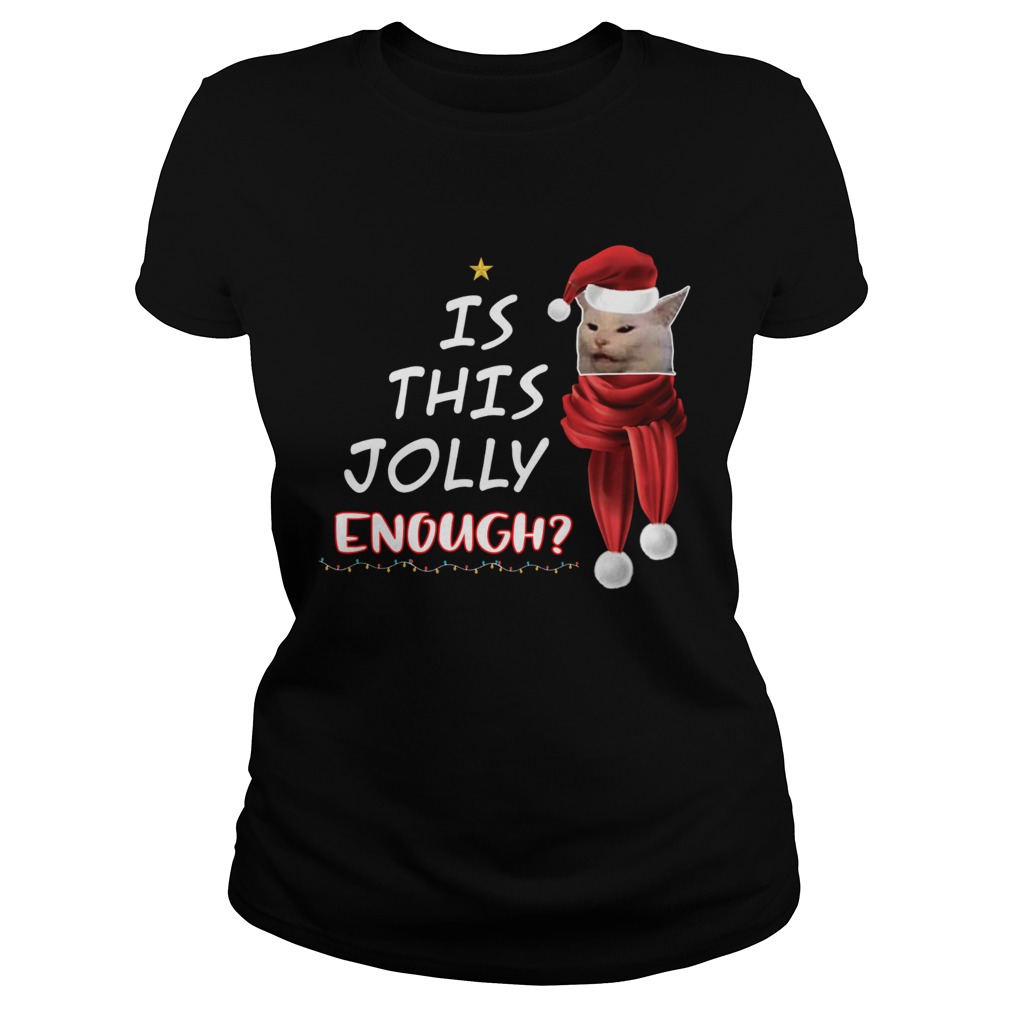 1572664457Cats is this Jolly Enough christmas Classic Ladies