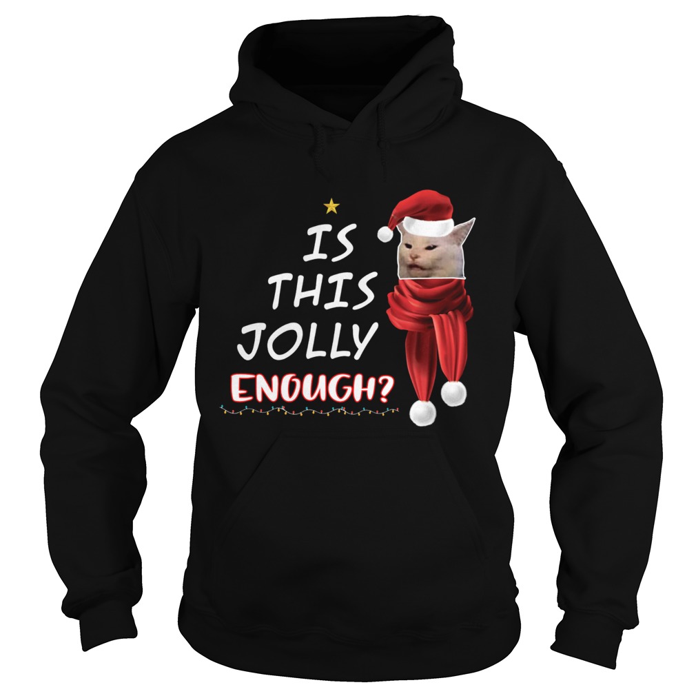 1572664457Cats is this Jolly Enough christmas Hoodie