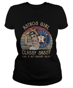 1572667807Houston Astros Girl Classy Sassy And A Bit Smart Assy Sunset Vintage Shirt Classic Ladies