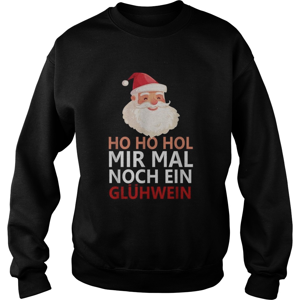 1572682774Santa Claus Ho Ho Ho Mir Mal noch ein Gluhwein Sweatshirt