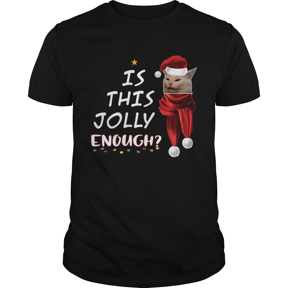 Cats Is This Jolly Enough Christmas shirt