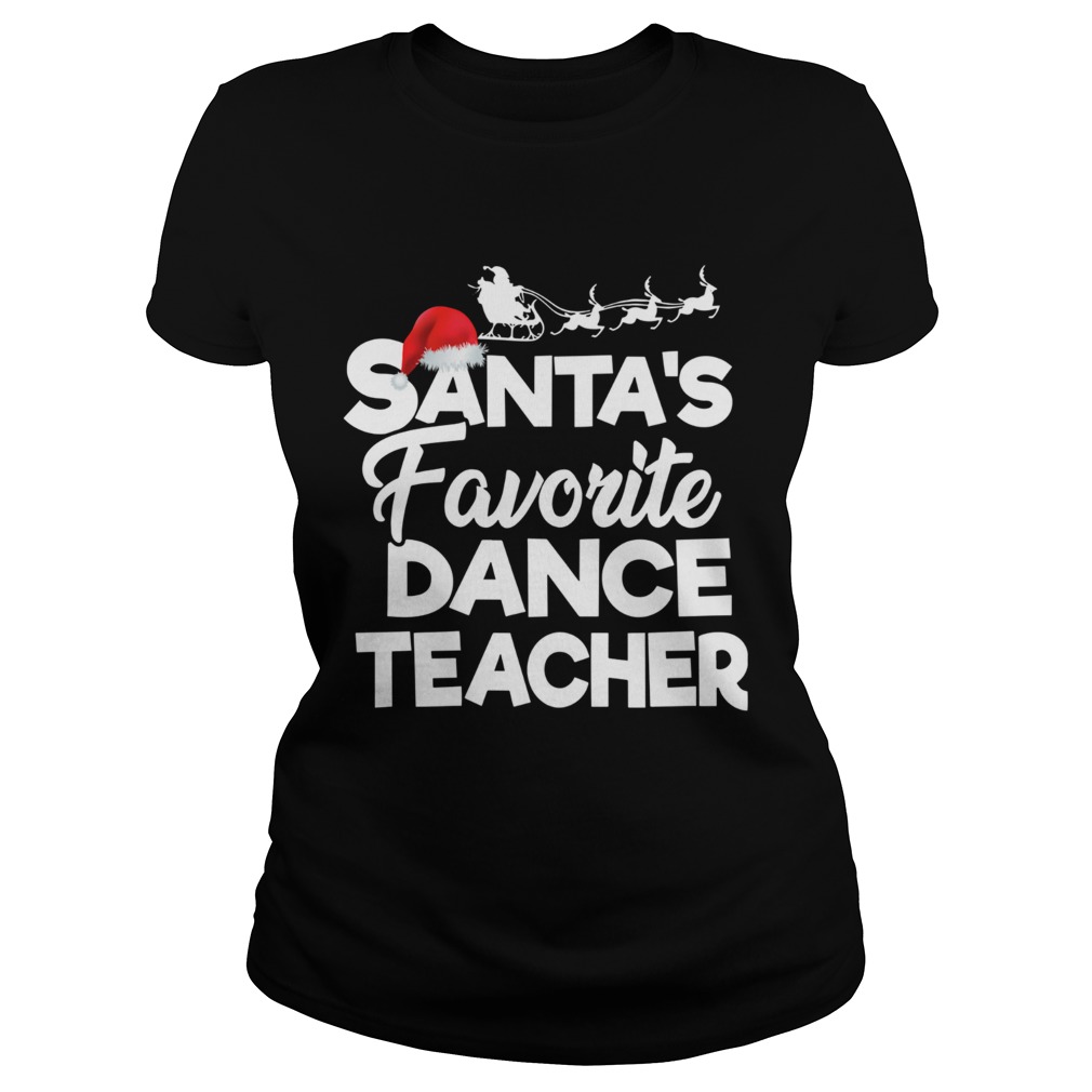 1572854773Santaâ€™s Favorite Dance Teacher Funny Christmas Gifts Classic Ladies