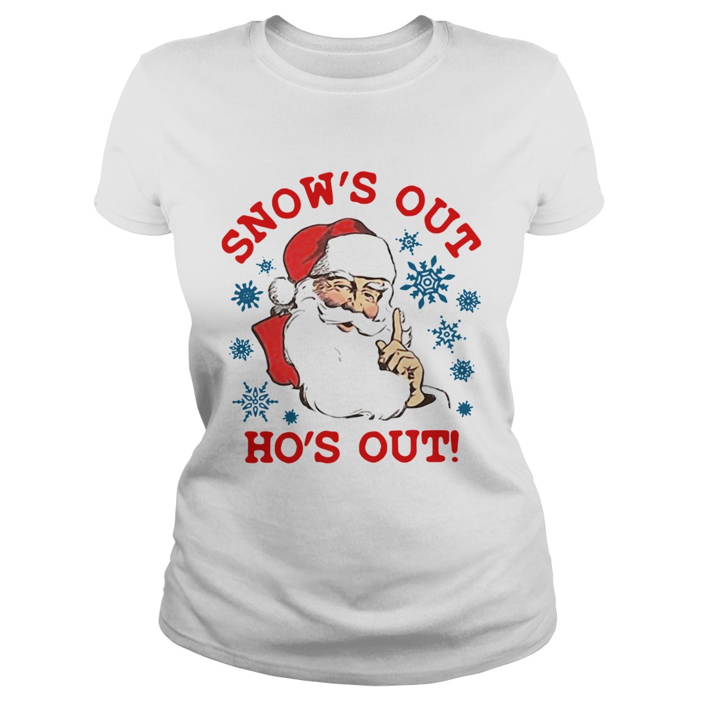 1572856022Santa Claus Snowâ€™s Out Hoâ€™s Out Classic Ladies