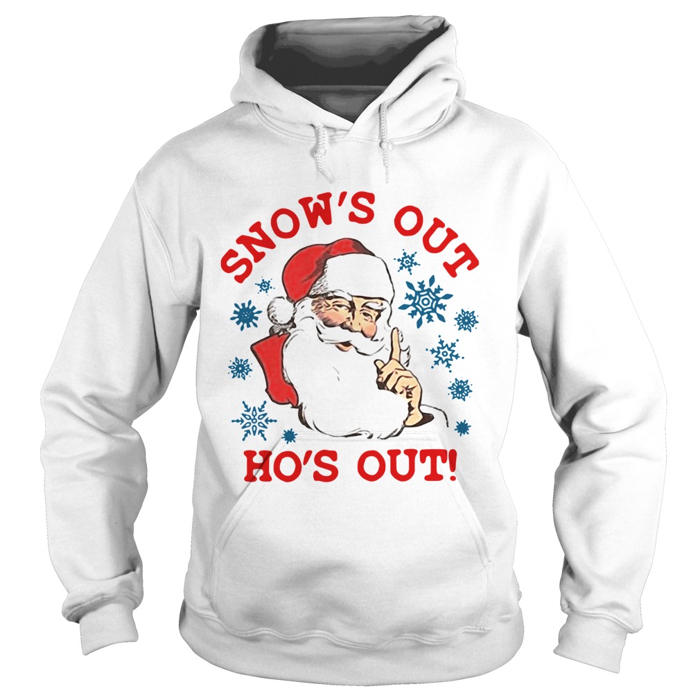 1572856022Santa Claus Snowâ€™s Out Hoâ€™s Out Hoodie