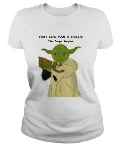 1572858242Yoda and Baby Groot that log had a child the saga begins  Classic Ladies