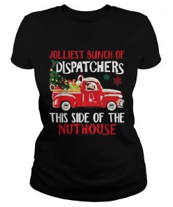 1572858567Jolliest bunch of Dispatchers this side of the nuthouse Christmas  Classic Ladies