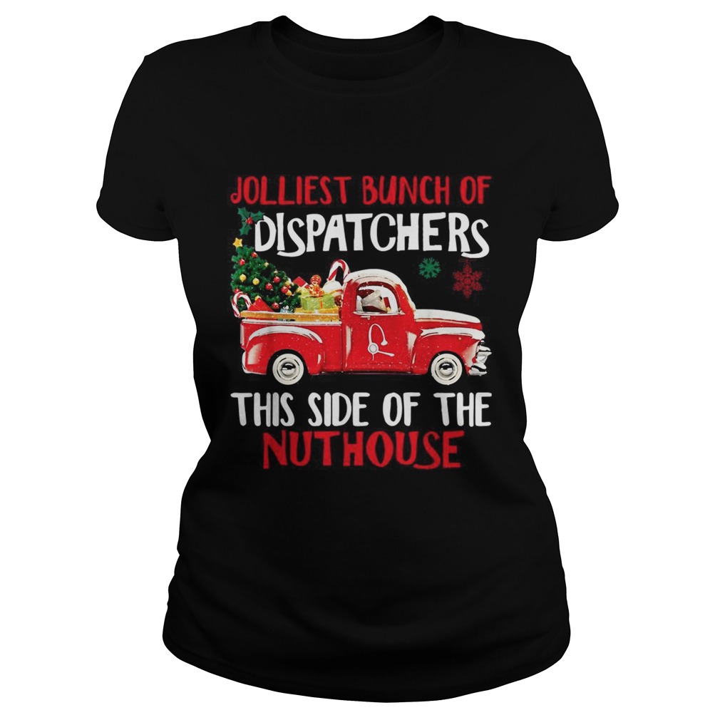 1572858567Jolliest bunch of Dispatchers this side of the nuthouse Christmas Classic Ladies