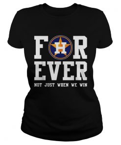 1572859104Houston Astros Forever not just when we win  Classic Ladies