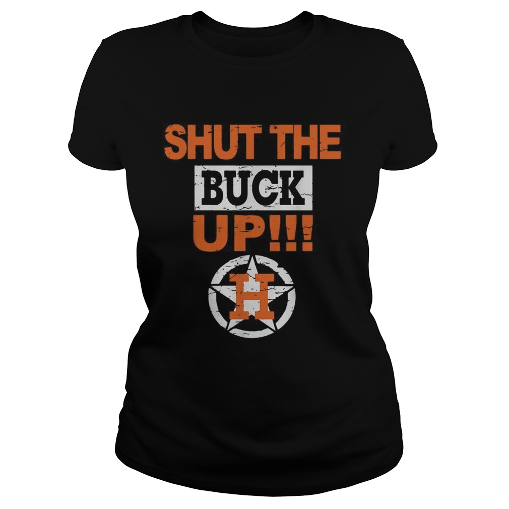 1572859150Houston Astros shut the buck up Classic Ladies