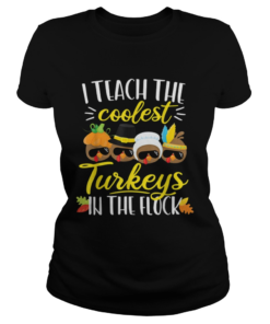 1572862112Thanksgiving Teacher Teach The Coolest Turkeys In The Flock  Classic Ladies