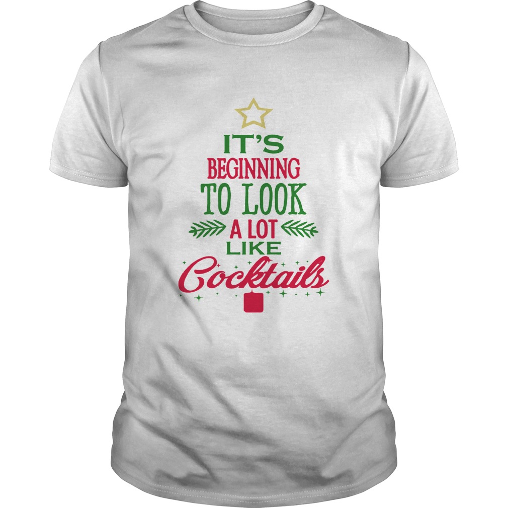 It's Beginning To Look Like Cocktails Christmas shirt