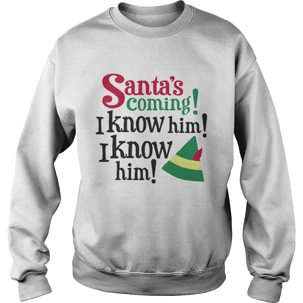 1572863920Santa's Coming I Know Him Christmas Sweatshirt