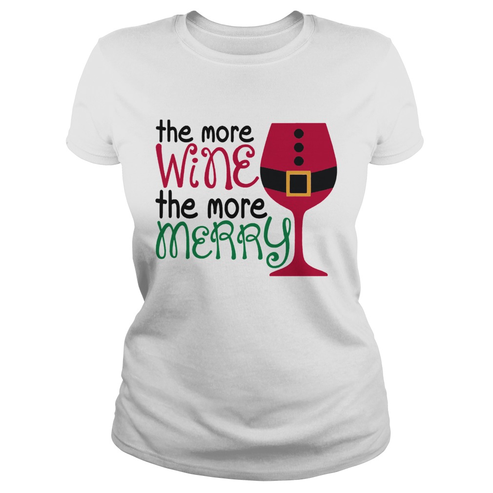 1572863961The More Wine The More Merry Christmas Classic Ladies