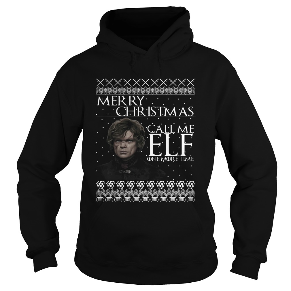 1572864839Tyrion Lannister Merry Christmas Call Me ELF One More Time Hoodie