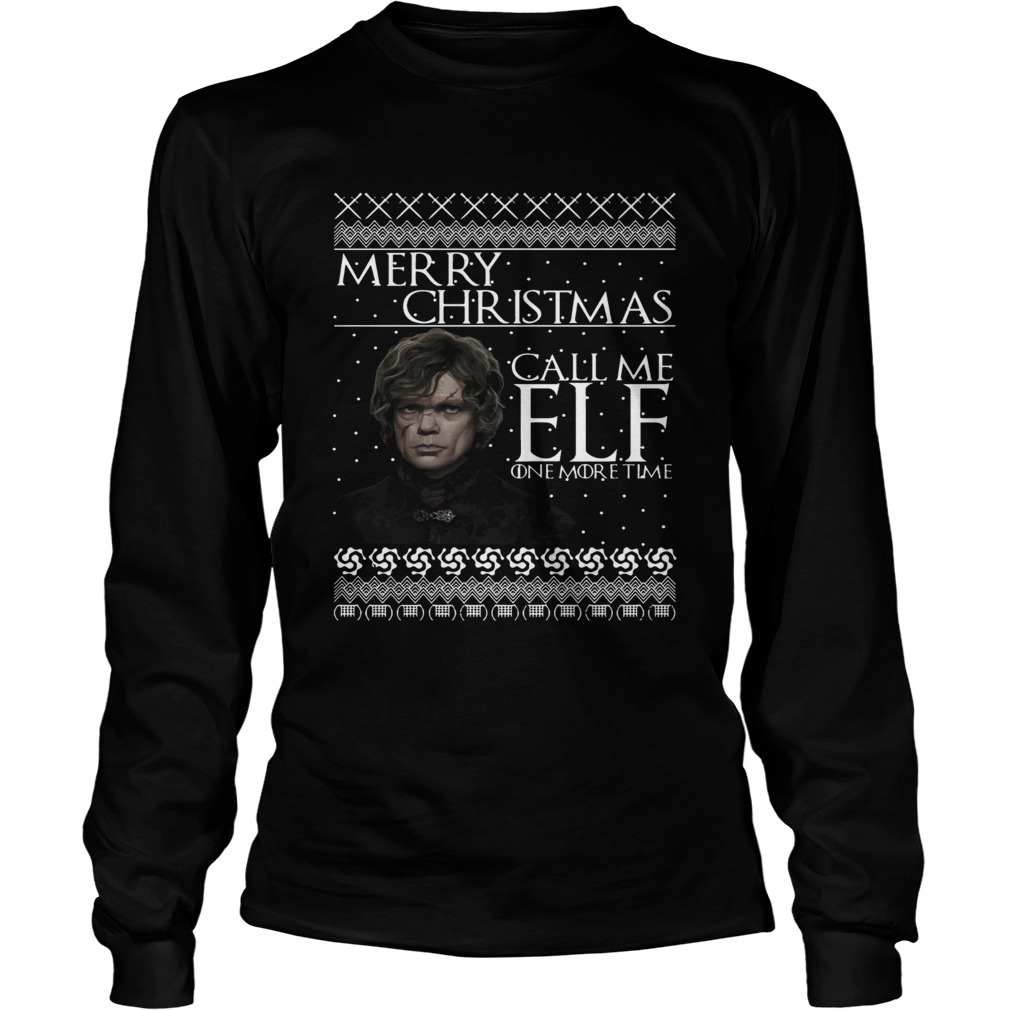 1572864839Tyrion Lannister Merry Christmas Call Me ELF One More Time LongSleeve