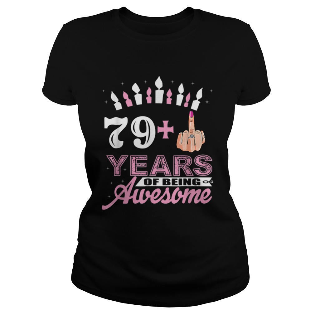 1574071130Awesome I Am 79 Plus Middle Finger Funny 80th Birthday Christmas Classic Ladies