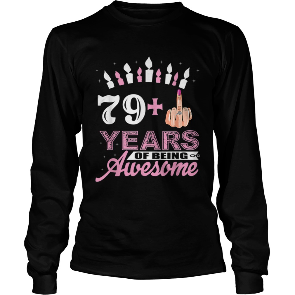 1574071130Awesome I Am 79 Plus Middle Finger Funny 80th Birthday Christmas LongSleeve