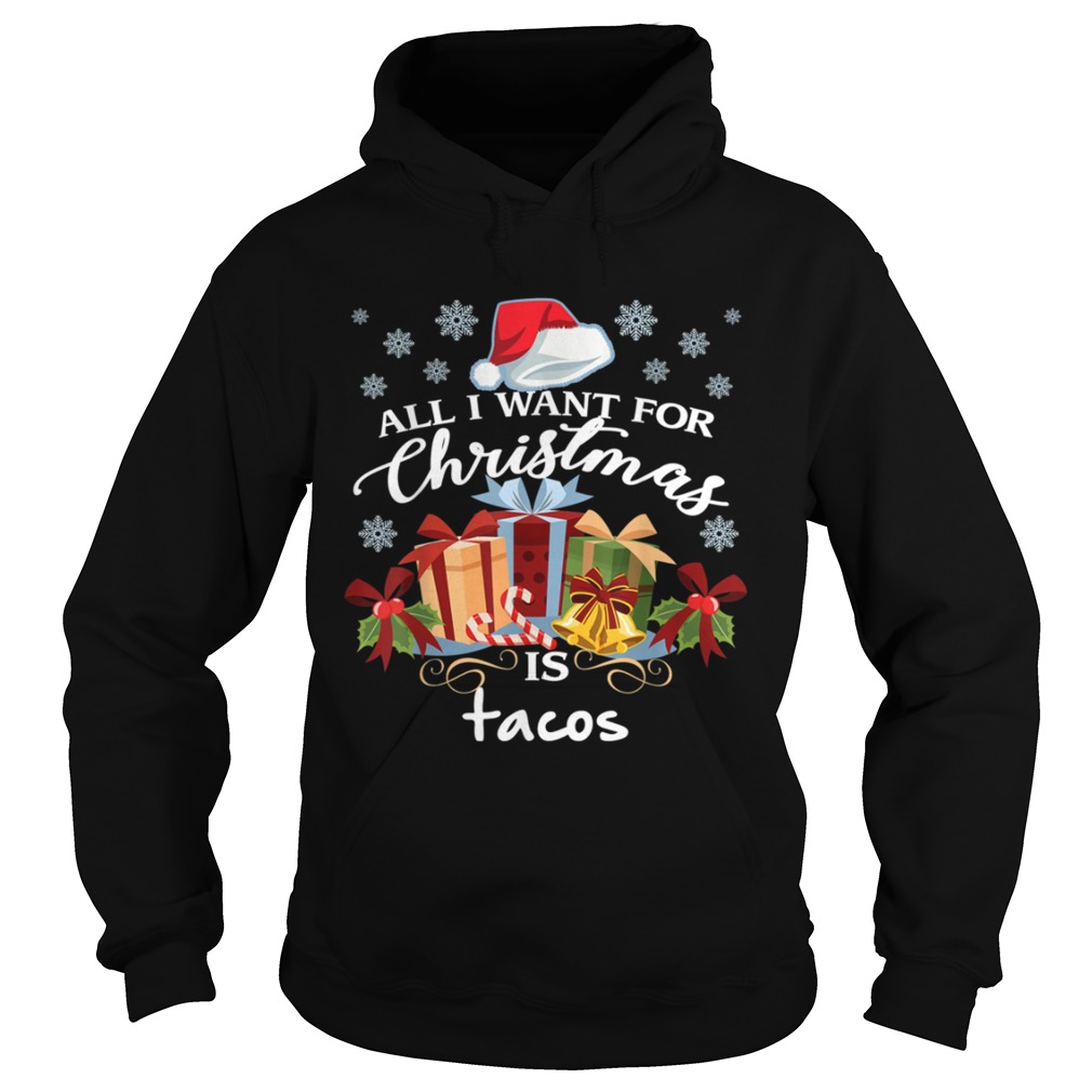 All I Want For Christmas Is Tacos Funny Mexican Food Hoodie