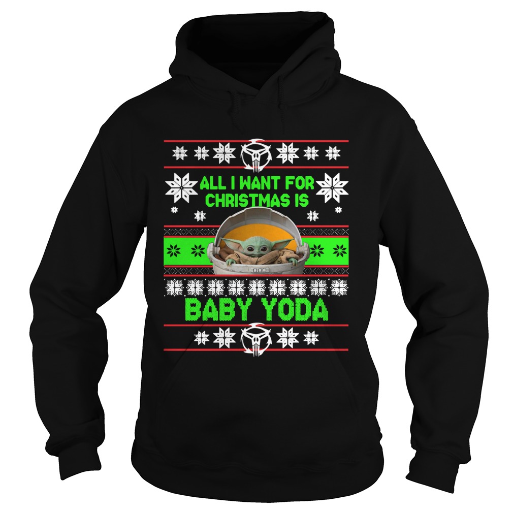 All I want for christmas is Baby Yoda Ugly Christmas Hoodie