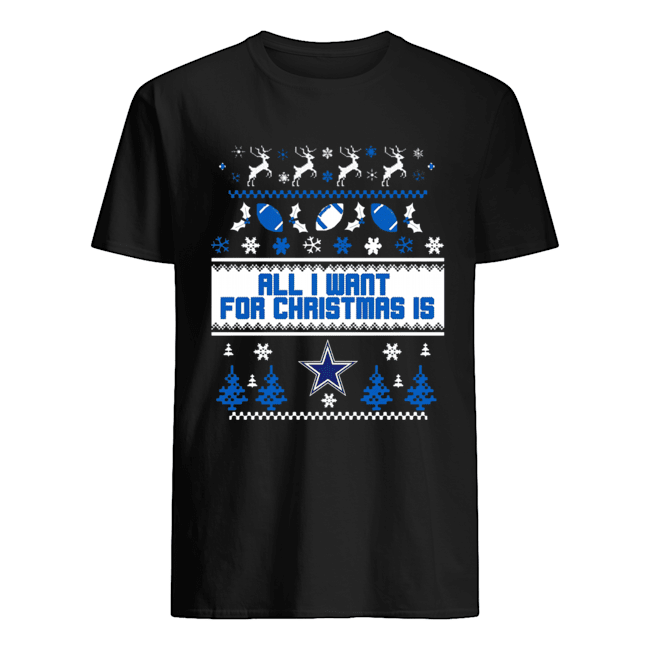 All I want for christmas is Dallas Cowboys ugly christmas shirt