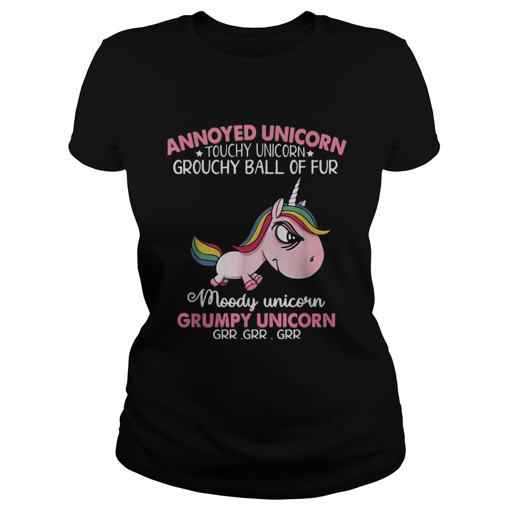 Annoyed Unicorn touch Unicorn grouchy ball of fur moody Unicorn Grumpy Unicorn Classic Ladies