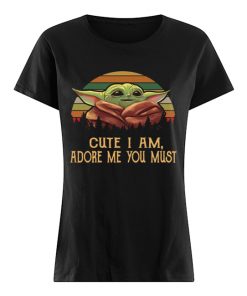 Baby Yoda Cute I am adore me you must vintage  Classic Women's T-shirt