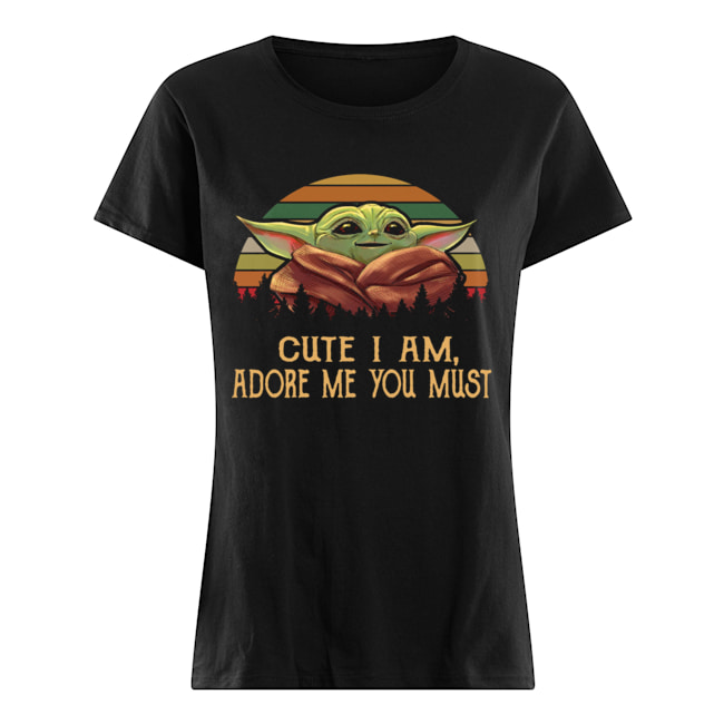 Baby Yoda Cute I am adore me you must vintage Classic Women's T-shirt