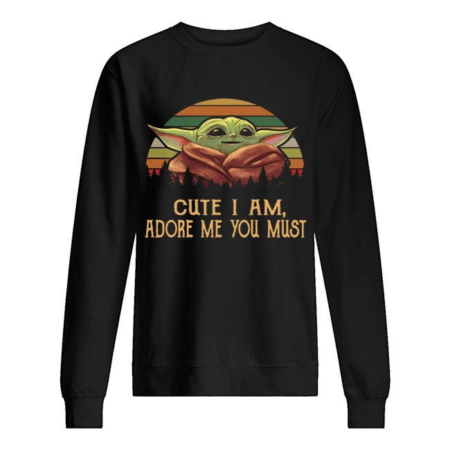 Baby Yoda Cute I am adore me you must vintage Unisex Sweatshirt