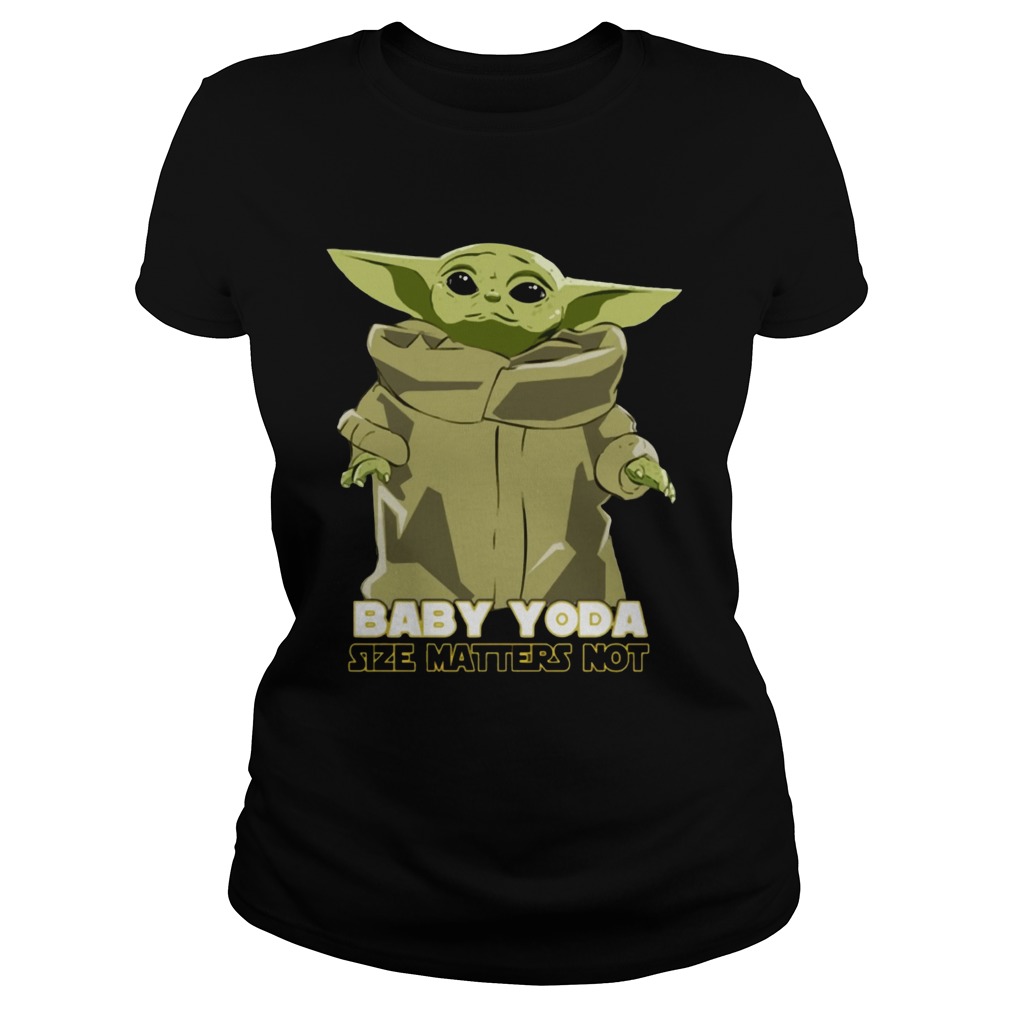 Baby Yoda The Mandalorian Size Matters Not Classic Ladies