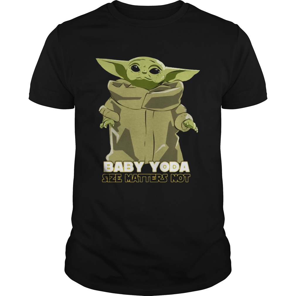 Baby Yoda The Mandalorian Size Matters Not shirt