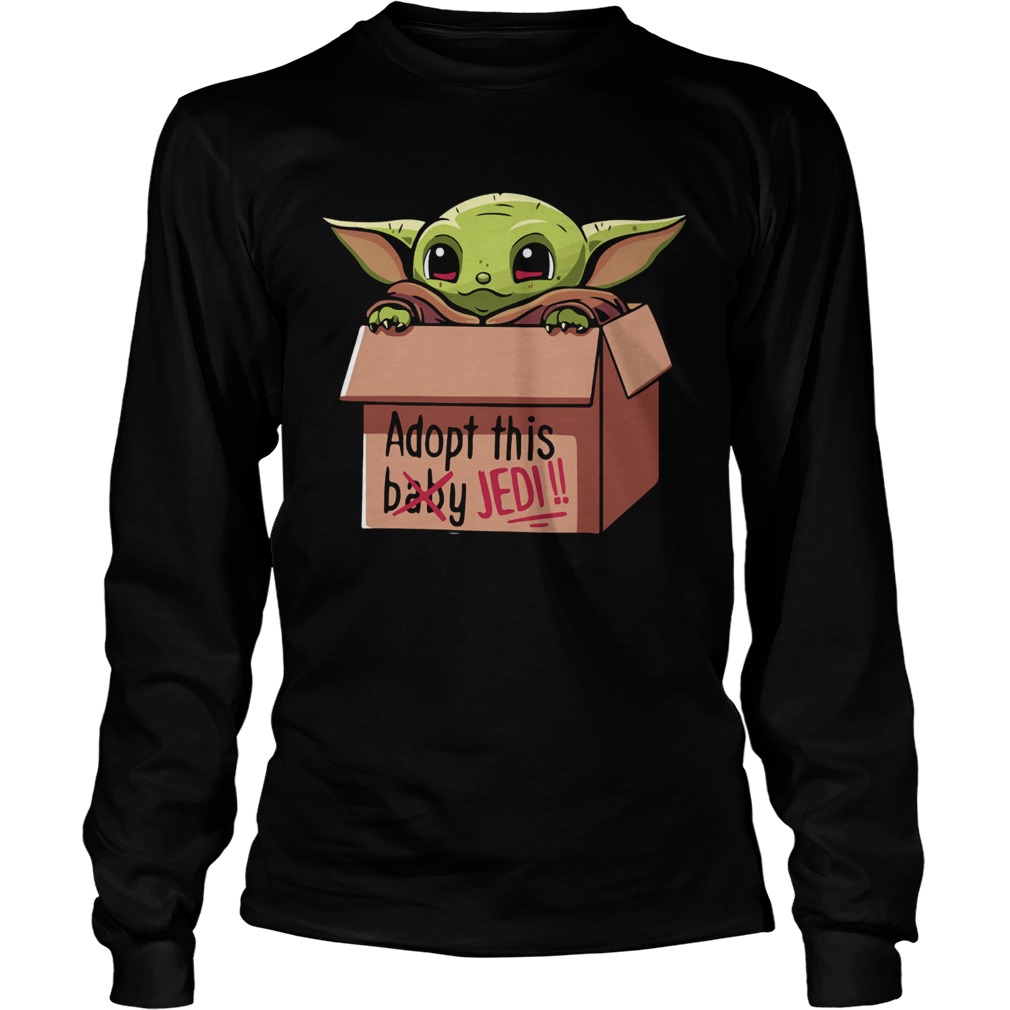 Baby Yoda adopt this not baby this Jedi LongSleeve