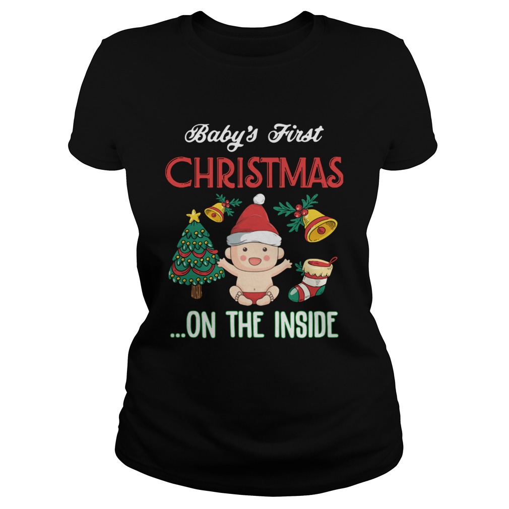 Babys First Christmas On The Inside Shirt Classic Ladies