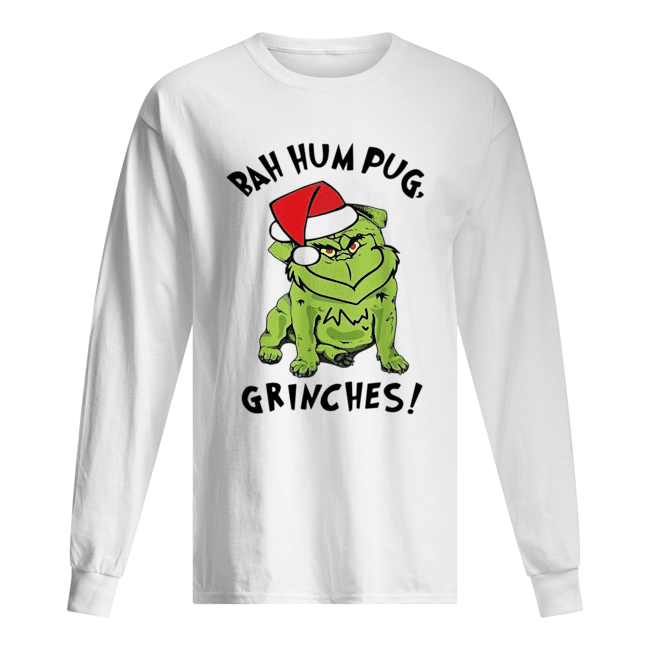 Bah hum pug grinches christmas Long Sleeved T-shirt 