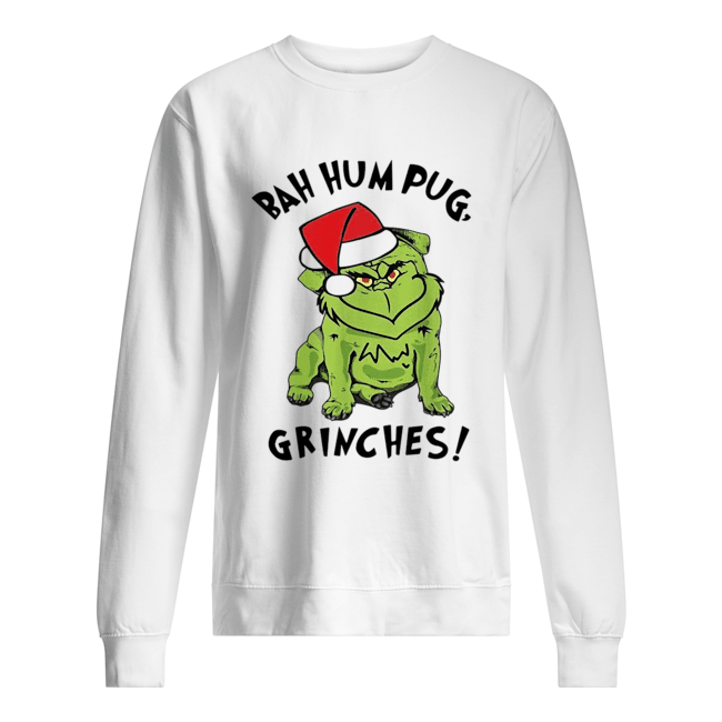 Bah hum pug grinches christmas Unisex Sweatshirt