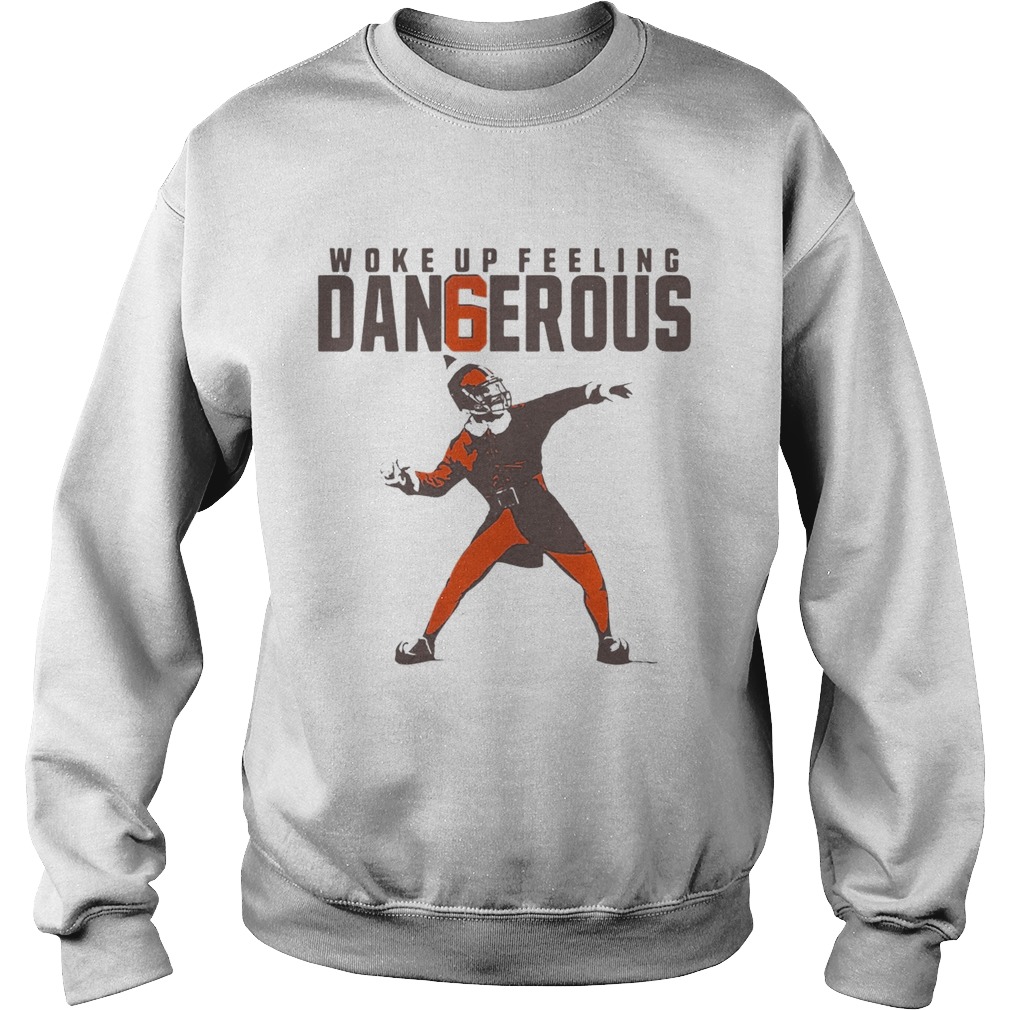 Baker Mayfield Woke up feeling dangerous Sweatshirt