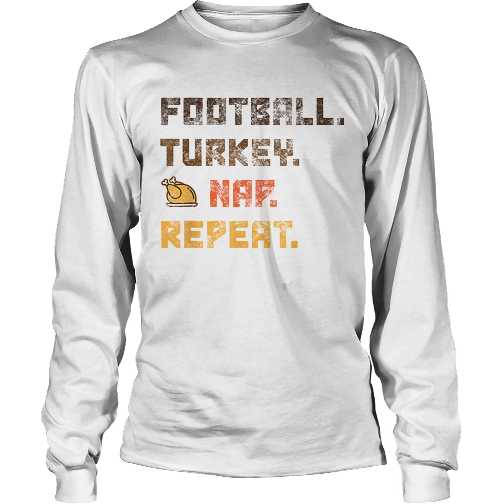 Beautiful Football Turkey Nap Repeat Thanksgiving LongSleeve