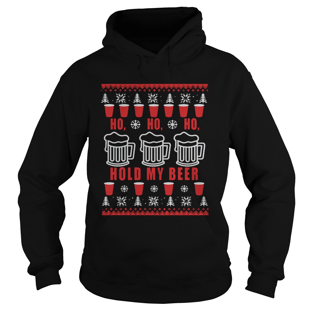 Beer Ho Ho Ho Hold My Beer Christmas Hoodie