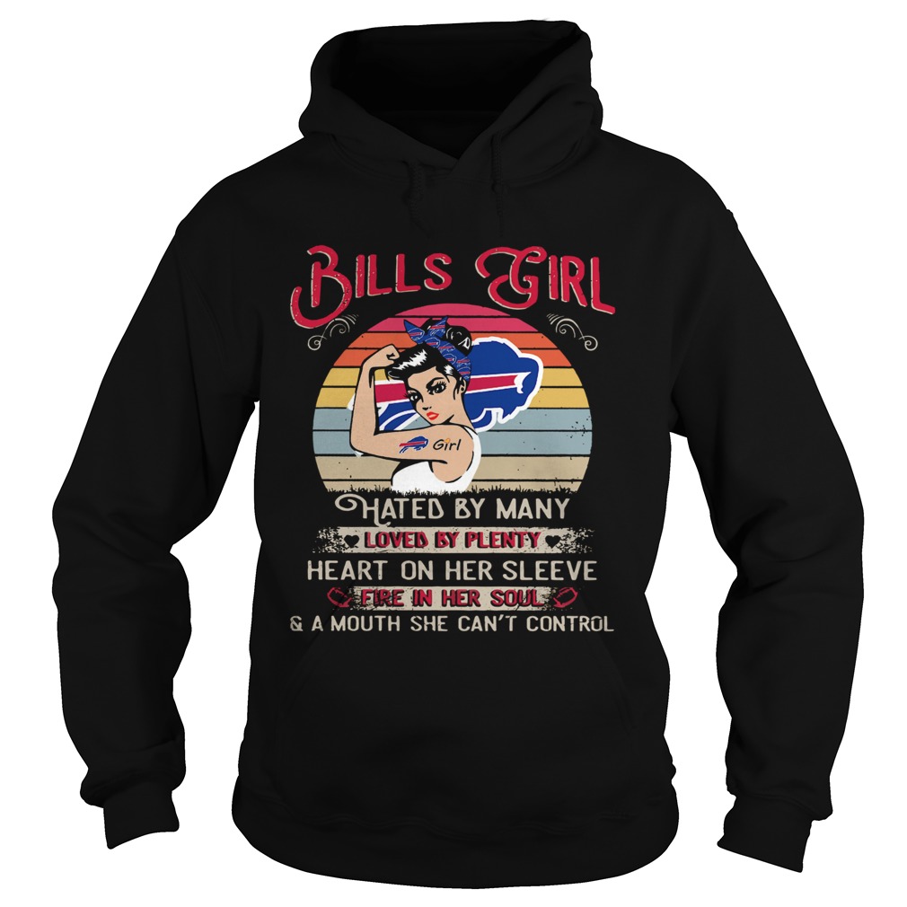 Bills girls hated by many loved by plenty heart on her sleeve fire in her soul Hoodie