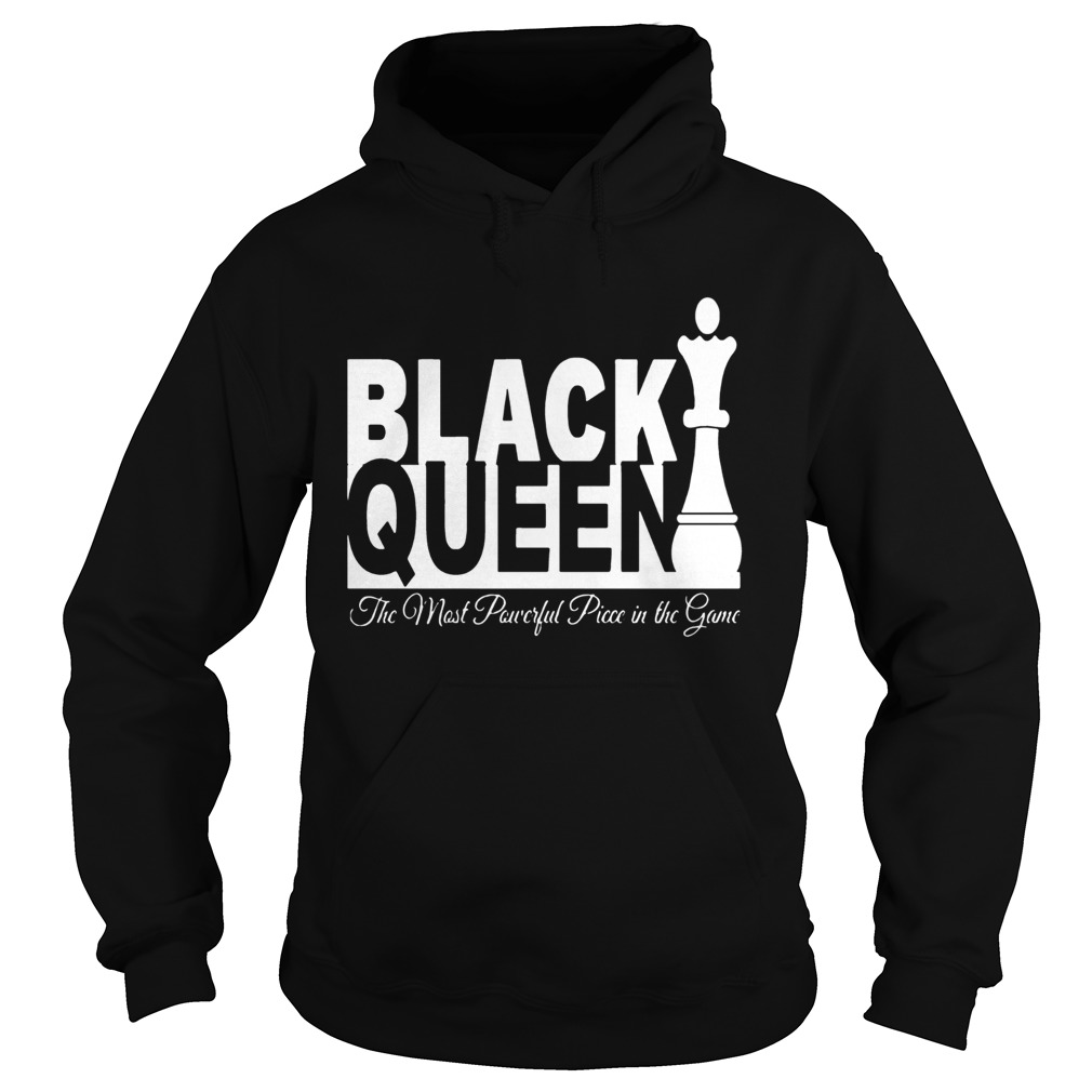 Black Queen The Most Powerful Piece In The Game Hoodie